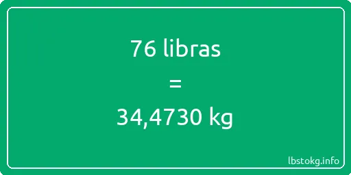 76 libras en kg - 76 libras en kilogramos