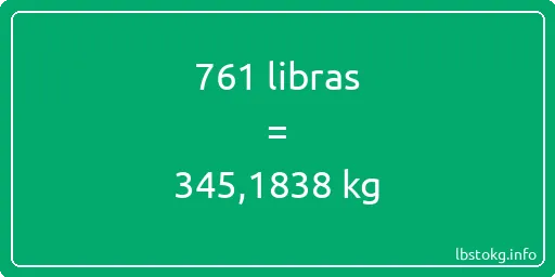 761 libras en kg - 761 libras en kilogramos