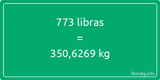 773 libras en kg - 773 libras en kilogramos