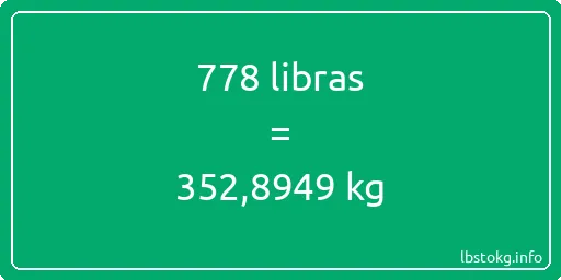 778 libras en kg - 778 libras en kilogramos