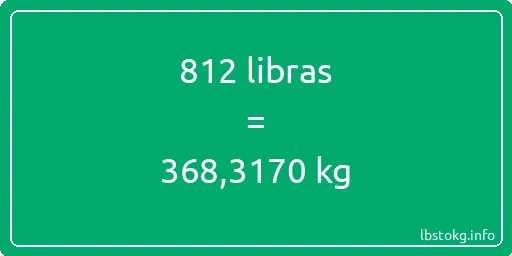 812 libras en kg - 812 libras en kilogramos