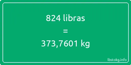 824 libras en kg - 824 libras en kilogramos