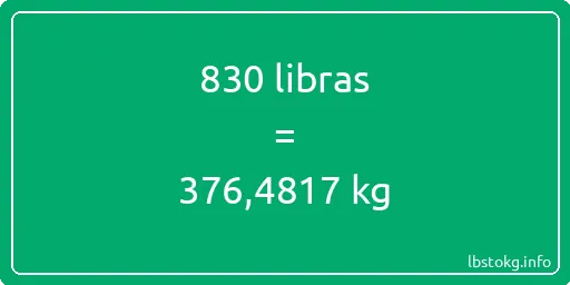 830 libras en kg - 830 libras en kilogramos