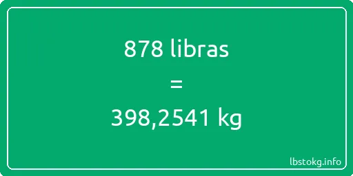 878 libras en kg - 878 libras en kilogramos