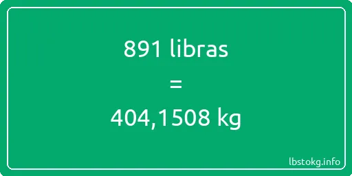 891 libras en kg - 891 libras en kilogramos