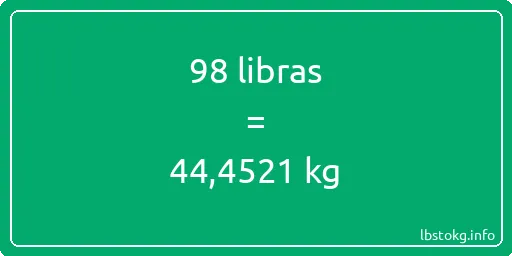 98 libras en kg - 98 libras en kilogramos