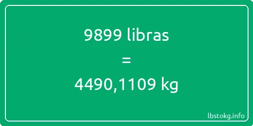 9899 libras en kg - 9899 libras en kilogramos