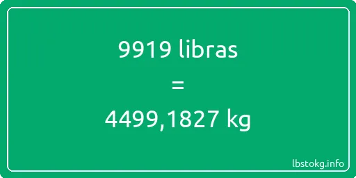 9919 libras en kg - 9919 libras en kilogramos