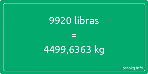 9920 libras en kg - 9920 libras en kilogramos