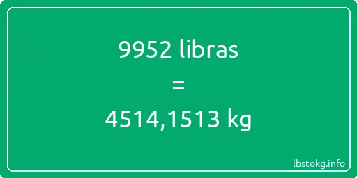 9952 libras en kg - 9952 libras en kilogramos