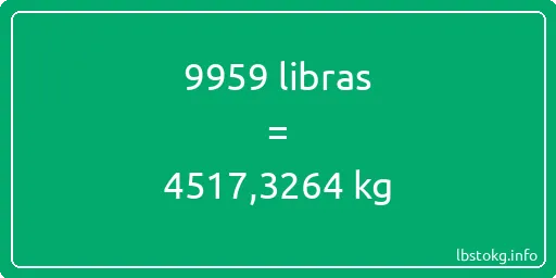 9959 libras en kg - 9959 libras en kilogramos