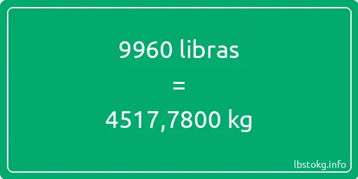 9960 libras en kg - 9960 libras en kilogramos