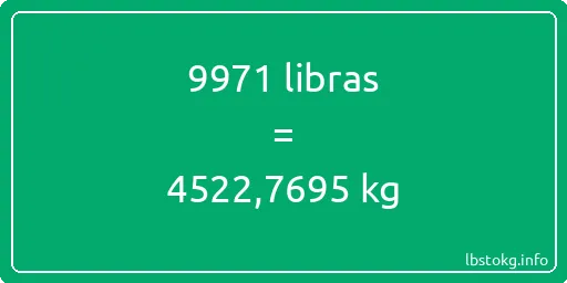 9971 libras en kg - 9971 libras en kilogramos