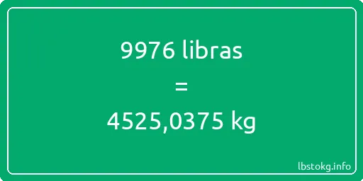 9976 libras en kg - 9976 libras en kilogramos