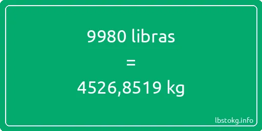 9980 libras en kg - 9980 libras en kilogramos