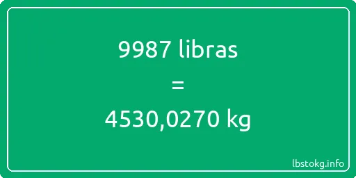 9987 libras en kg - 9987 libras en kilogramos