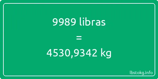 9989 libras en kg - 9989 libras en kilogramos