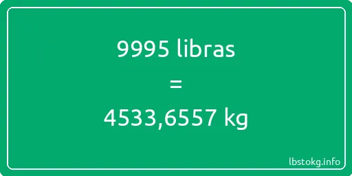 9995 libras en kg - 9995 libras en kilogramos