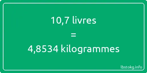 10-7 lbs à kg - 10-7 livres aux kilogrammes