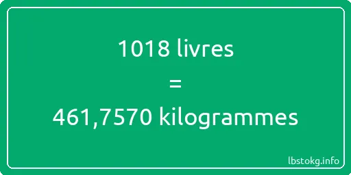 1018 lbs à kg - 1018 livres aux kilogrammes