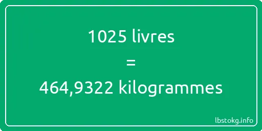 1025 lbs à kg - 1025 livres aux kilogrammes