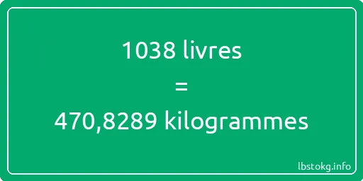 1038 lbs à kg - 1038 livres aux kilogrammes