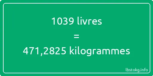 1039 lbs à kg - 1039 livres aux kilogrammes