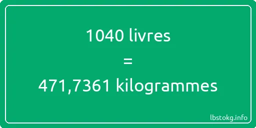 1040 lbs à kg - 1040 livres aux kilogrammes