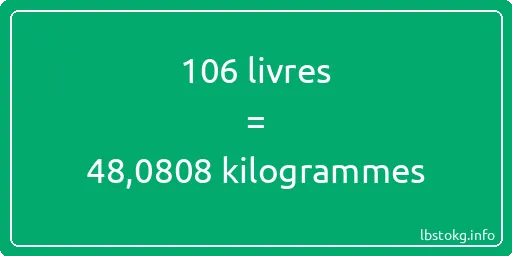 106 lbs à kg - 106 livres aux kilogrammes