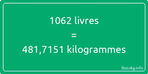 1062 lbs à kg - 1062 livres aux kilogrammes