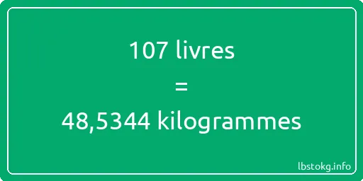 107 lbs à kg - 107 livres aux kilogrammes