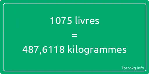 1075 lbs à kg - 1075 livres aux kilogrammes