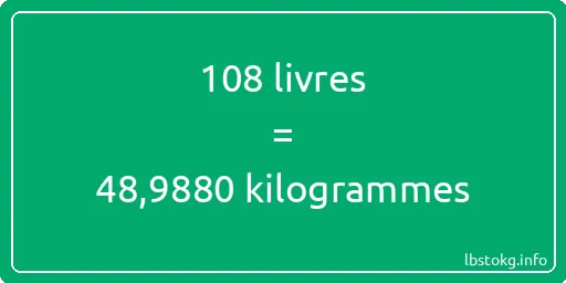 108 lbs à kg - 108 livres aux kilogrammes