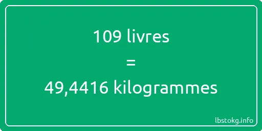 109 lbs à kg - 109 livres aux kilogrammes