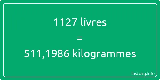 1127 lbs à kg - 1127 livres aux kilogrammes