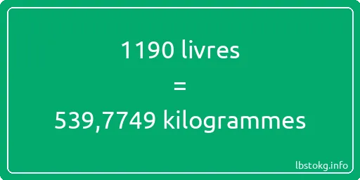 1190 lbs à kg - 1190 livres aux kilogrammes