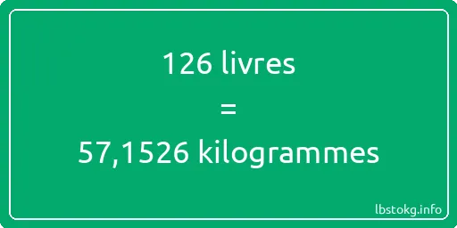 126 lbs à kg - 126 livres aux kilogrammes