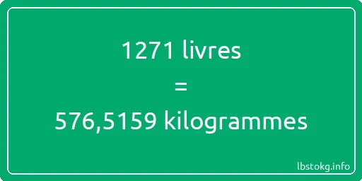 1271 lbs à kg - 1271 livres aux kilogrammes