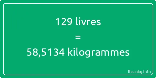 129 lbs à kg - 129 livres aux kilogrammes