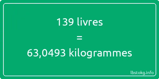 139 lbs à kg - 139 livres aux kilogrammes