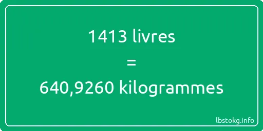 1413 lbs à kg - 1413 livres aux kilogrammes