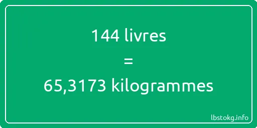 144 lbs à kg - 144 livres aux kilogrammes