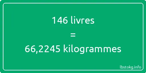 146 lbs à kg - 146 livres aux kilogrammes