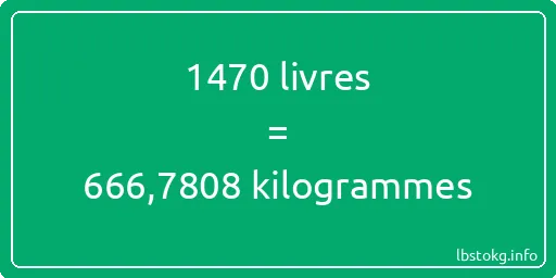 1470 lbs à kg - 1470 livres aux kilogrammes