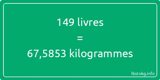 149 lbs à kg - 149 livres aux kilogrammes