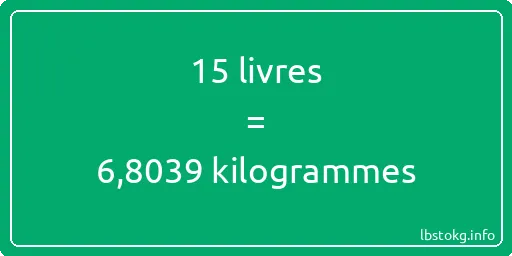 15 lbs à kg - 15 livres aux kilogrammes