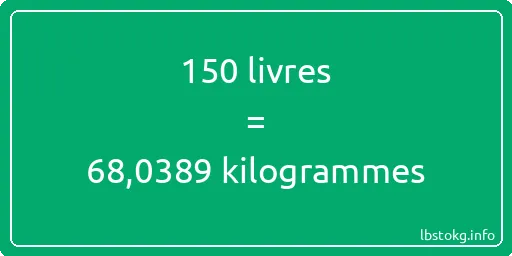 150 lbs à kg - 150 livres aux kilogrammes