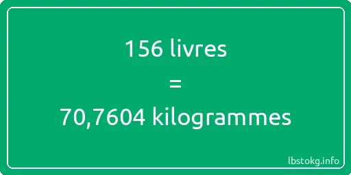 156 lbs à kg - 156 livres aux kilogrammes