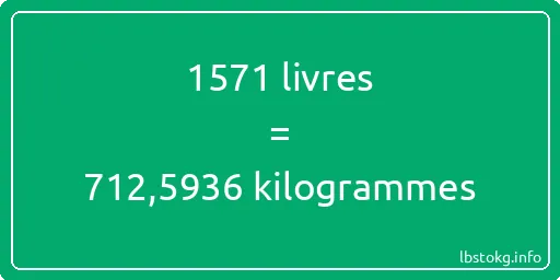 1571 lbs à kg - 1571 livres aux kilogrammes