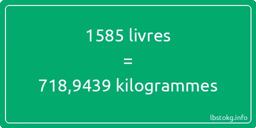 1585 lbs à kg - 1585 livres aux kilogrammes